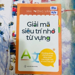 GIẢI MÃ SIÊU TRÍ NHỚ TỪ VỰNG + GIẢI MÃ SIÊU TRÍ NHỚ TỪ VỰNG IELTS - MAI TƯỜNG VÂN- KÝ