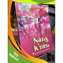 (TẶNG BOOKMARK) Nàng K'liêu 2008 mới 70% bẩn nhẹ Trần Thăng RBK0906 SÁCH VĂN HỌC