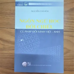 Sách: Ngôn ngữ học đối chiếu - Cú pháo đối sánh Việt Anh - TG: Nguyễn Chí Hoà