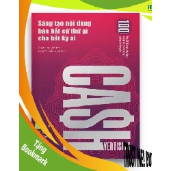 (TẶNG BOOKMARK) CASHVERTISING - Sáng tạo nội dung bán bất cứ thứ gì cho bất kỳ ai - Drew Eric Whitman (Nguyễn Hữu Nam dịch) - MARKETING KINH DOANH