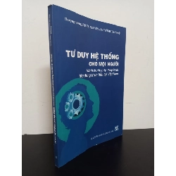 Tư Duy Hệ Thống Cho Mọi Người - Thượng tướng, PGS TS Nguyễn Văn Thành Mới 90% HCM.ASB1903 Rebooks.vn