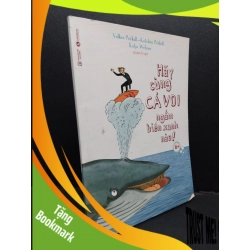 (TẶNG BOOKMARK) Hãy cùng cá voi ngắm biển xanh nào! 6+ mới 90% bẩn bìa 2018 RBK1209 VĂN HỌC