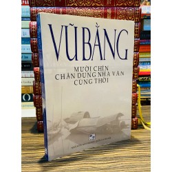 Mười chín chân dung nhà văn cùng thời - Vũ Bằng 159679