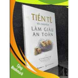 (TẶNG BOOKMARK) Tiền Tệ Và Chuyện Làm An Toàn - TS.Huỳnh Ngọc Phiên new 100% RBK.ASB1205