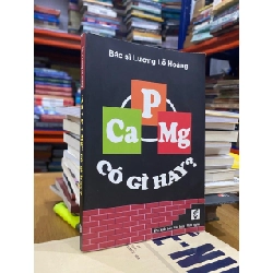 P Ca Mg có gì hay? - Bác sĩ Lương Lễ Hoàng