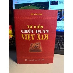 Từ Điển Chức Quan Việt Nam- Đỗ Văn Ninh- Bìa cứng,NXB Hồng Đức- Sách lưu kho mới 95%