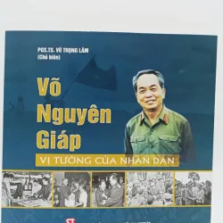 (GIẢM 20%) Võ Nguyên giáp - Vị tướng của nhân dân 1040613