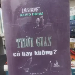 THỜI GIAN CÓ HAY KHÔNG KRISHNAMURTI - DAVID BOHM