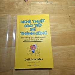 Nghệ thuật giao tiếp để thành công - Leil Lowndes