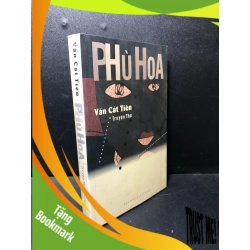 (TẶNG BOOKMARK) Phù Hoa truyện thơ Văn Cát Tiên 2011 mới 80% ố nhẹ có chữ ký đầu sách RBK.TDTD1212