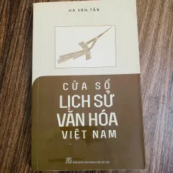 CỬA SỔ LỊCH SỬ VĂN HÓA VIỆT NAM - HÀ VĂN TẤN