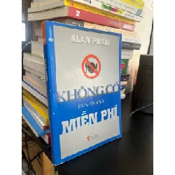 Không có bữa ăn nào miễn phí - Alan Phan