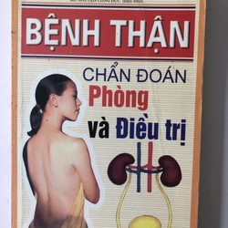 BỆNH THẬN CHẨN ĐOÁN PHÒNG VÀ ĐIỀU TRỊ - 301 TRANG, NXB: 2006 