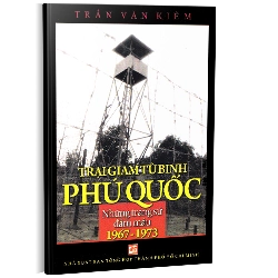 Trại giam tù binh Phú Quốc - Những trang sử đẫm máu (1967 - 1973) TB2018 - Ban liên lac tù binh Việt Nam