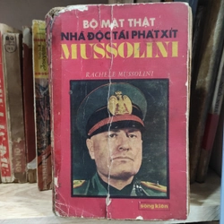 Bộ mặt thật Nhà độc tài phát xít Mussolini