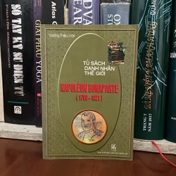 II Tủ Sách Danh Nhân Thế Giới - NAPOLÉON BONAPARTE - Vương Thiệu Văn - 2003