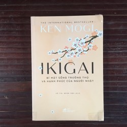 Ikigai - Bí Mật Sống Trường Thọ Và Hạnh Phúc Của Người Nhật - Ken Mogi
