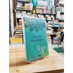 SỐNG NHƯ NHÂN DUYÊN - THÍCH NHẬT TỪ