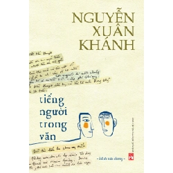 Nguyễn Xuân Khánh - Tiếng người trong văn - Nguyễn Xuân Khánh STB3320 Văn học