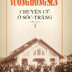 CHUYỆN CŨ Ở SỐC - TRĂNG (Tập 1) (BÌA CỨNG)