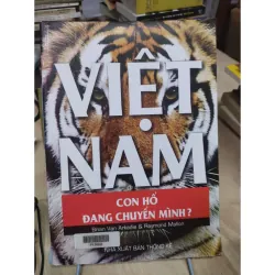 Sách: Việt Nam - con hổ đang chuyển mình - TG: Brian Van Arkadie & Raymond Mallon 932406
