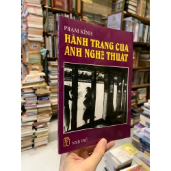 Hành Trang Của Ảnh Nghệ Thuật - Phạm Kỉnh 333470