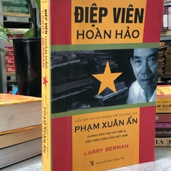 ĐIỆP VIÊN HOÀN HẢO – CUỘC ĐỜI HAI MẶT KHÔNG THỂ TIN ĐƯỢC CỦA PHẠM XUÂN ẨN