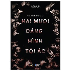 Phân Tích Tâm Lý Tội Phạm - Hai Mươi Dáng Hình Tội Ác - Trương Uý 190531