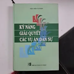Kỹ năng giỉa quyết các vụ án dân sự 1026702