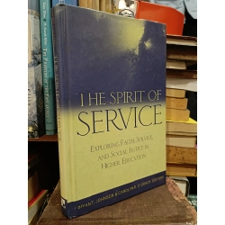 The Spirit of Service: Exploring Faith, Service, and Social Justice in Higher Education - Brian T. Johnson & Carolyn R. O'Grady