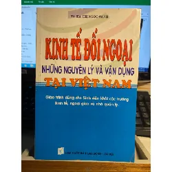 Kinh Tế Đối Ngoại Những Nguyên Lý Và Vận Dụng Tại Việt Nam Tác giả: Hà Thị Ngọc Oanh STB821 Blogmeo 27525