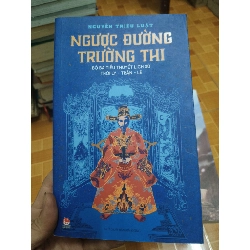 (TẶNG BOOKMARK) Ngược đường trường thi - 2018 - 210 trang Văn học Việt Nam RBK2702