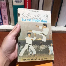 II Sách Võ Thuật: KARATE _ Tự Vệ Chiến Đấu - Võ Sư Nguyễn Văn Dũng - 1990, 1992 790718