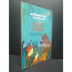 (TẶNG BOOKMARK) Những Bài Học Về Tiền Bạc CÙng Thế Giới Hoang Dã mới 100% RBK1906 Joanne Lai SÁCH KỸ NĂNG