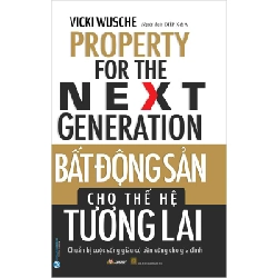 Bất động sản cho thế hệ tương lai - Vicki Wusche
