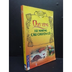 Quà tặng từ những câu truyện cổ mới 80% ố bẩn nhẹ 2008 HCM2105 Nuôi dưỡng tâm hồn SÁCH VĂN HỌC