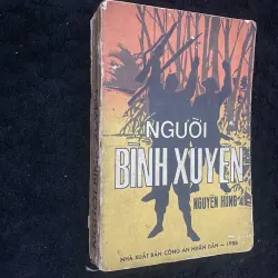 Người Bình Xuyên -Nguyên Hùng, do Nhà xuất bản Công an Nhân dân phát hành năm 1988 1023306