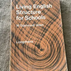 Living English Structure for Schools by W. Stannard Alle