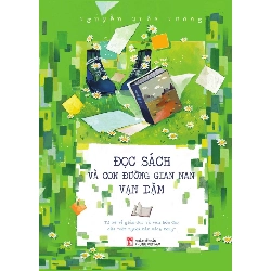 Đọc sách và con đường gian nan vạn dặm - Nguyễn Quốc Vương - Q1/2022 - Văn Học