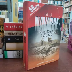HỒI KÝ NAVARRE: ĐÔNG DƯƠNG HẤP HỐI (BÌA CỨNG) - HENRI NAVARRE (PHAN THANH TOÀN DỊCH)