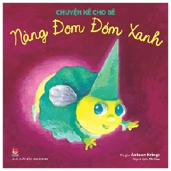 Chuyện Kể Cho Bé - Nàng Đom Đóm Xanh - Antoon Krings