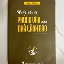 Nghệ thuật phỏng vấn các nhà lãnh đạo - Samy Cohen - Nghiệp vụ báo chí