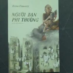 "Người bạn phi thường" (new) - Elena Ferrante (Nhã Nam)
