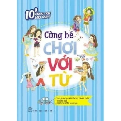 10' Cùng Con Mỗi Ngày - Cùng Bé Chơi Với Từ - Trương Thị Xuân Huệ , Trần Thị Thanh Huyền