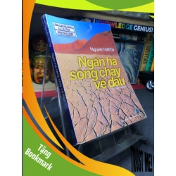 (TẶNG BOOKMARK) Ngân hà sông chảy về đâu mới 70% ố có dấu mộc và viết nhẹ trang đầu 2009 Nguyễn Viết Tại RBK0906 SÁCH VĂN HỌC