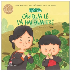 Những Đứa Trẻ Hạnh Phúc - Cây Dưa Lê Và Hai Đứa Trẻ - Bạn Nhỏ Dân Tộc Ê Đê - Lê Anh Vinh, Bùi Thị Diển, Bùi Việt Duy (Mới 100%) Truyện thiếu nhi, NXB Kim Đồng - SÁCH ĐẠI HỌC