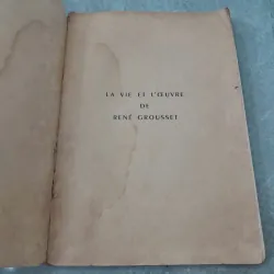 LA VIE ET L'ŒUVRE DE RENE GROUSSET 957685