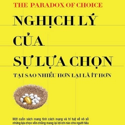 Sách kỹ năng sống - Nghịch Lý Của Sự Lựa Chọn -
Tác giả: Barry Schwartz  (sách Như mới) 401084