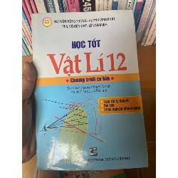 (Sách cũ SCGR) Học Tốt Vật Lí 12 (Chương Trình Cơ Bản) - Nguyễn Hùng Tường, Võ Tiến Đạt, Lê Văn Minh, Huỳnh Vĩnh Phát 2008 Tham khảo - luyện thi VAVO-AK1T3 Blogmeo090426