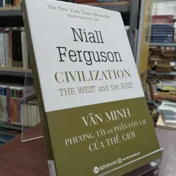 VĂN MINH PHƯƠNG TÂY VÀ PHẦN CÒN LẠI CỦA THẾ GIỚI (BÌA CỨNG) - NGUYỄN NGUYÊN HY